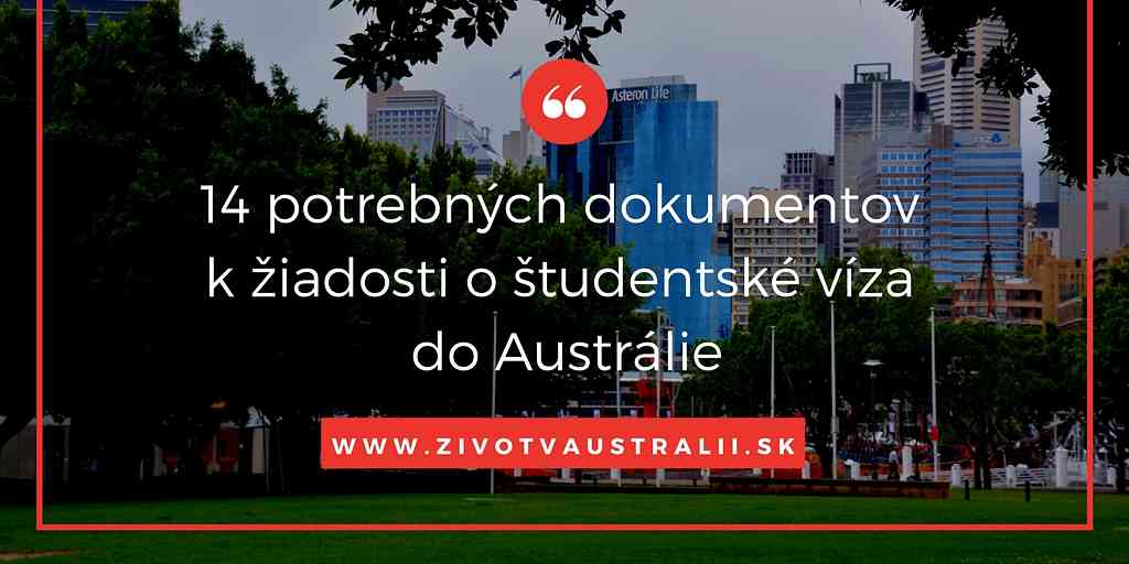 14 potrebných dokumentov k žiadosti o študentské víza do Austrálie-2018