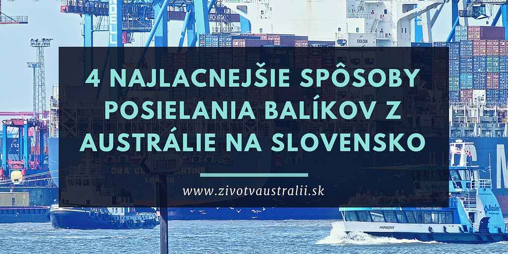 4 najlacnejšie spôsoby posielania balíkov z Austrálie na Slovensko-2018