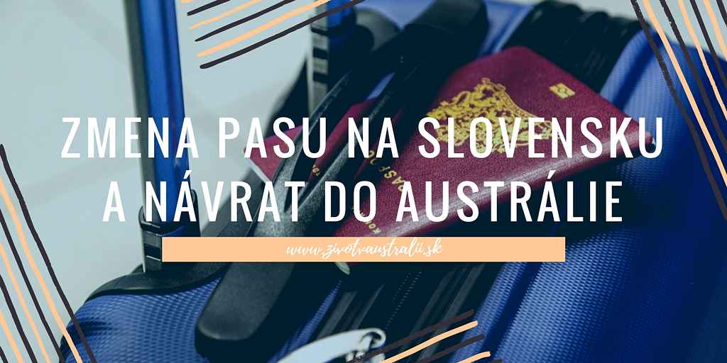 Zmena pasu na Slovensku a návrat do Austrálie-2018