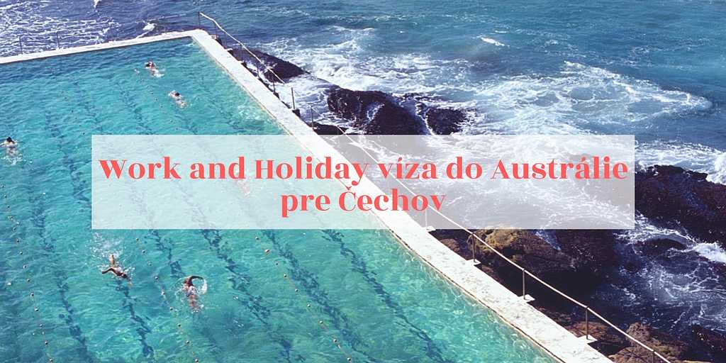 Život v Austrálii - Work and Holiday víza do Austrálie pre Čechov 1